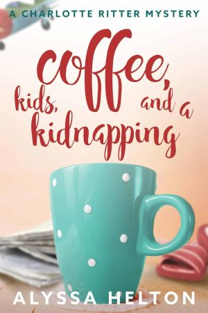 [Florida History 01] • Coffee, Kids, and a Kidnapping (A Charlotte Ritter Mystery Book 1)